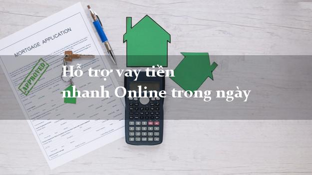 Hỗ trợ vay tiền nhanh Online trong ngày