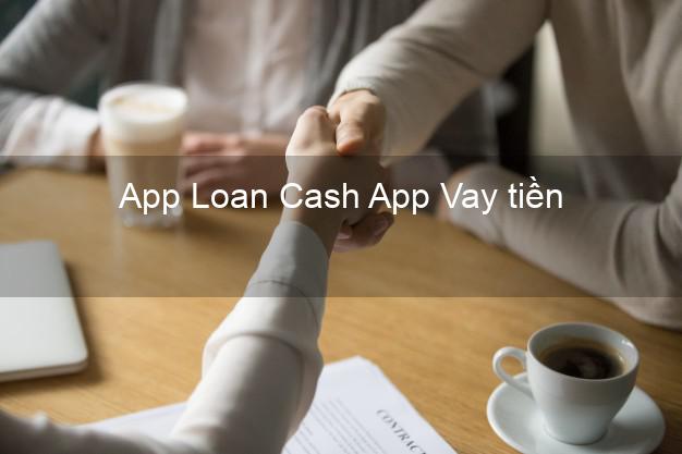 App Loan Cash App Vay tiền
