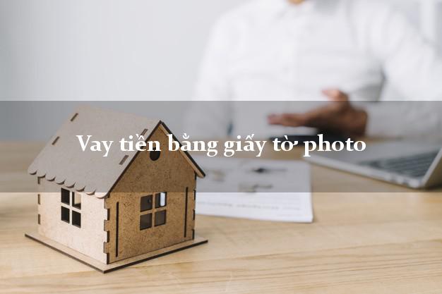 Vay tiền bằng giấy tờ photo