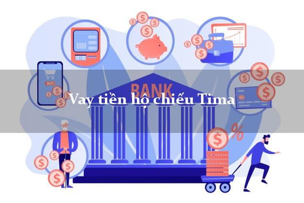 Vay tiền hộ chiếu Tima Online