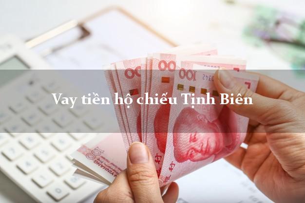 Vay tiền hộ chiếu Tịnh Biên An Giang